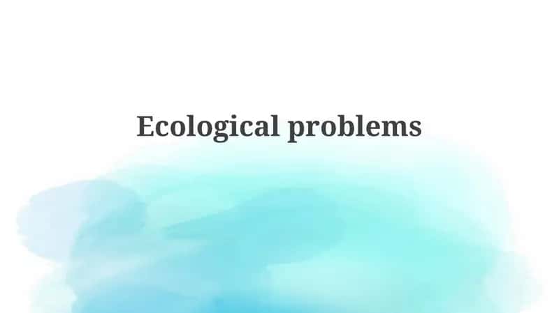Understanding Ecological Problems: Types, Causes, and Impacts 1