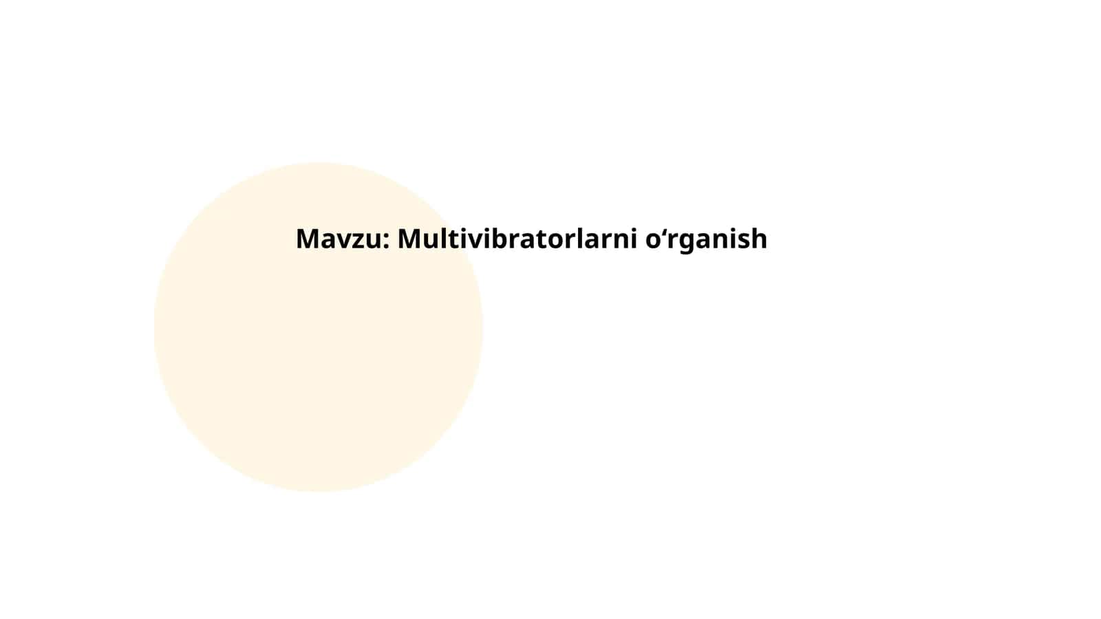 Multivibratorlarni o‘rganish 1