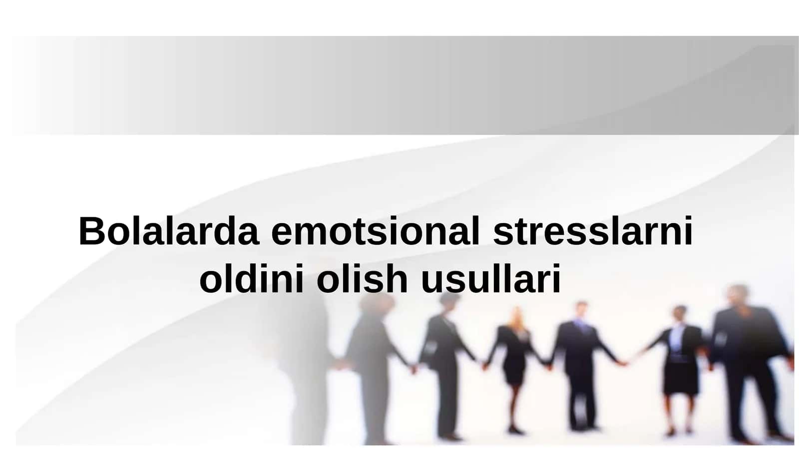 Bolalarda emotsional stresslarni oldini olish usullari 1