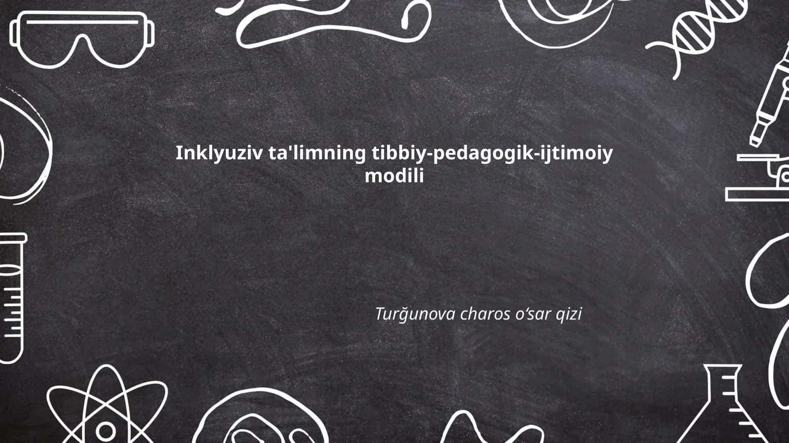 Inklyuziv ta'limning tibbiy-pedagogik-ijtimoiy modili 1