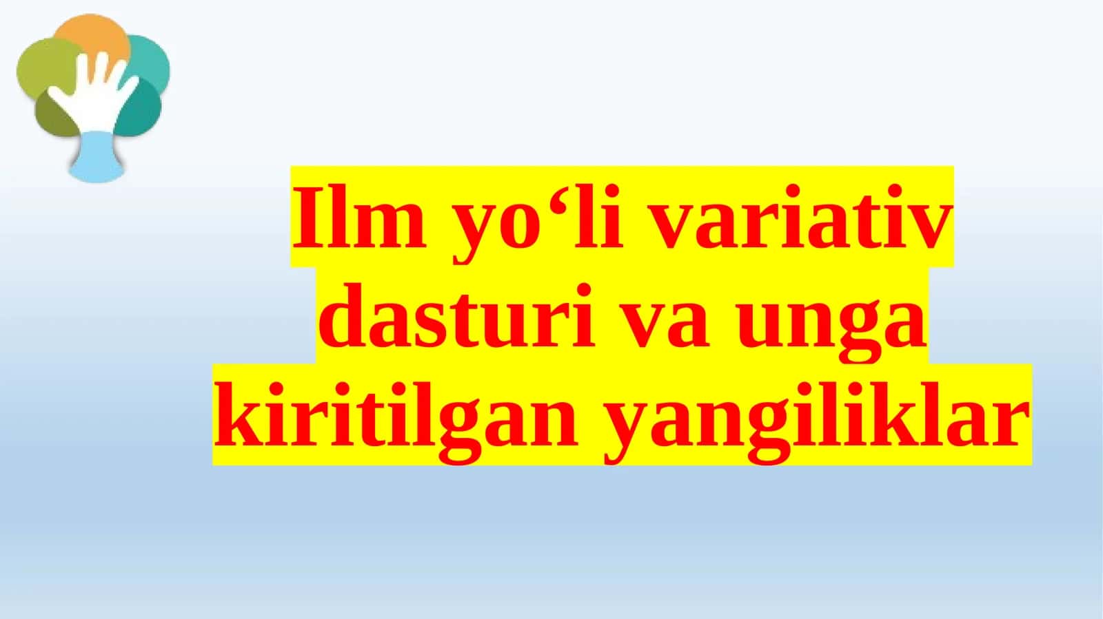 Ilm yo‘li variativ dasturi va unga kiritilgan yangiliklar 1