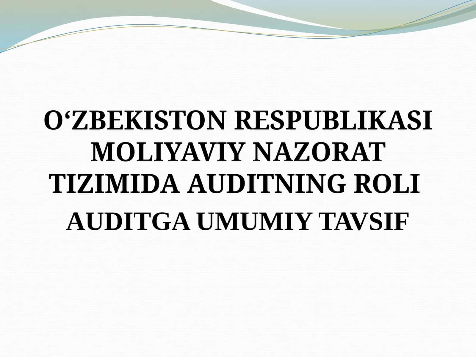 O‘ZBEKISTON RESPUBLIKASI MOLIYAVIY NAZORAT TIZIMIDA AUDITNING ROLI 1