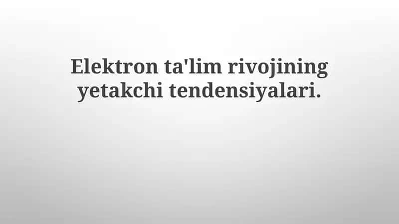 Elektronta'lim rivojining yetakchitendensiyalari 1
