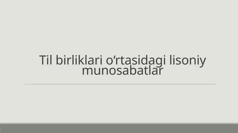 Til birliklari o'rtasida lisoniy munosabatlar 1