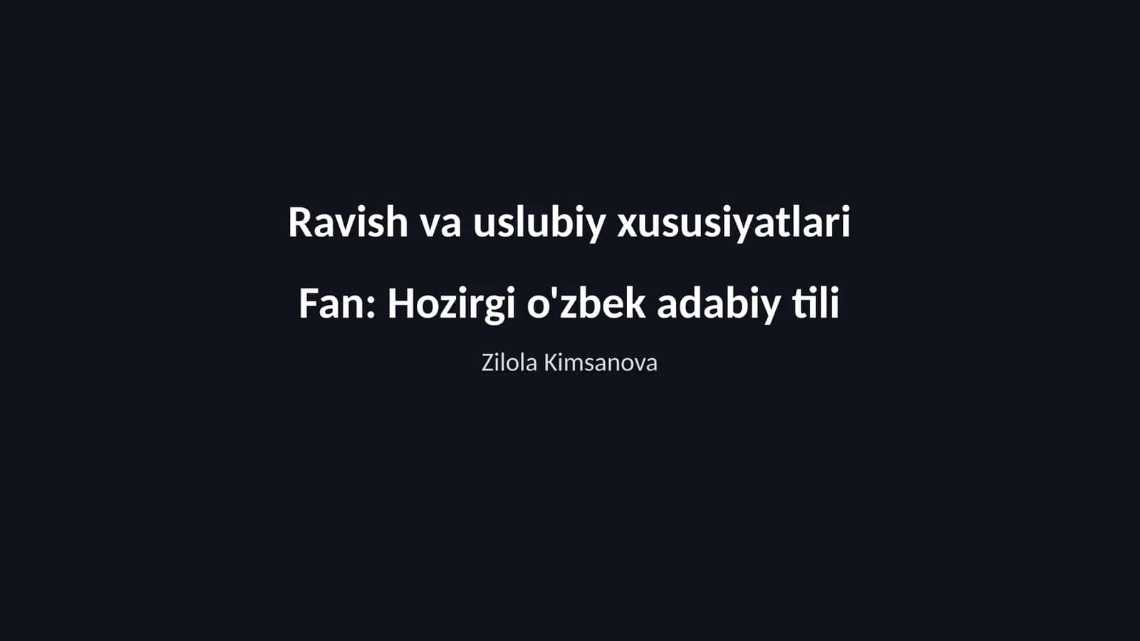 Ravish va uslubiy xususiyatlari 1