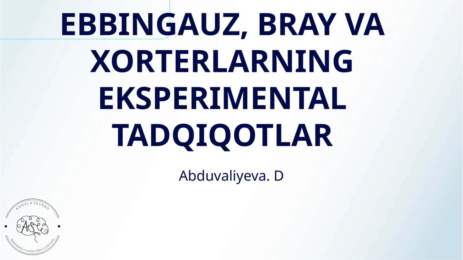 EBBINGAUZ, BRAY VA XORTERLARNING EKSPERIMENTAL TADQIQOTLAR 1