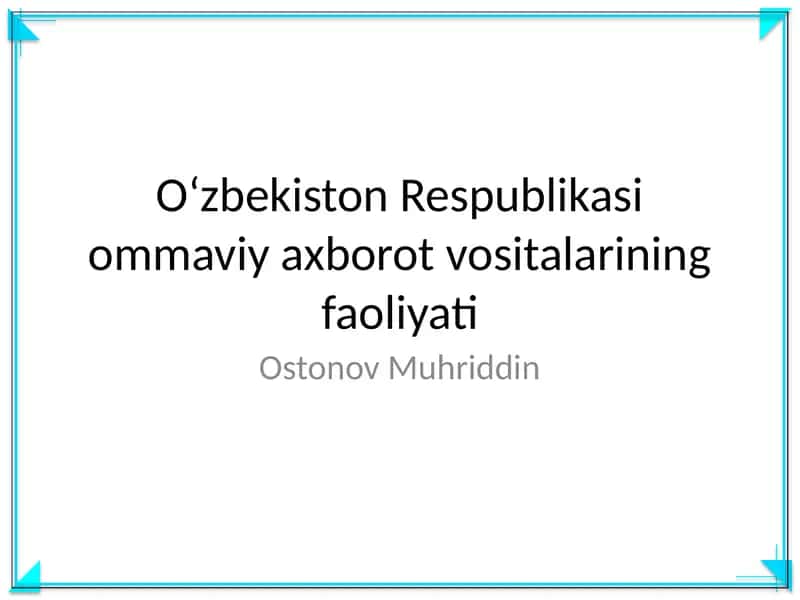 Oʻzbekiston Respublikasi ommaviy axborot vositalarining faoliyati 1