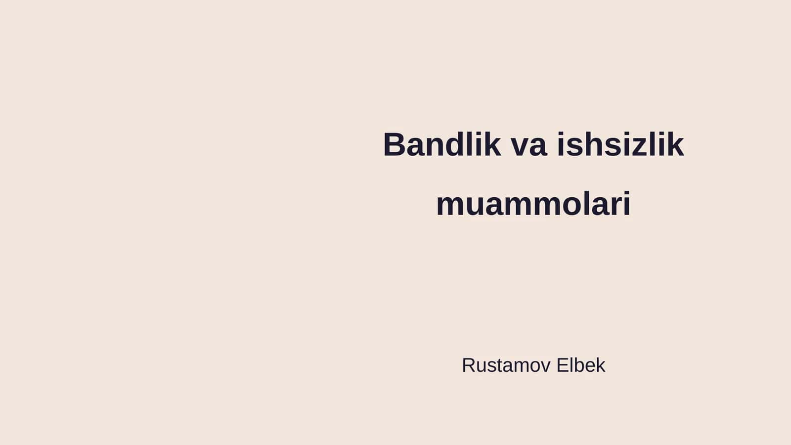 Bandlik va ishsizlik muammolari 1