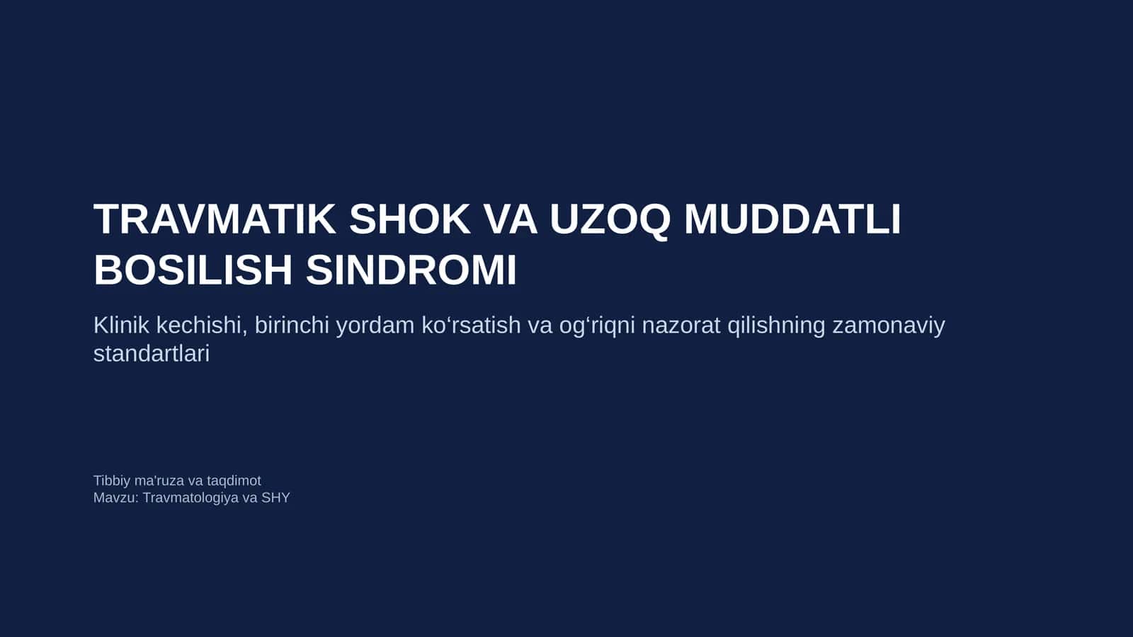 TRAVMATIK SHOK VA UZOQ MUDDATLI BOSILISH SINDROMI 1