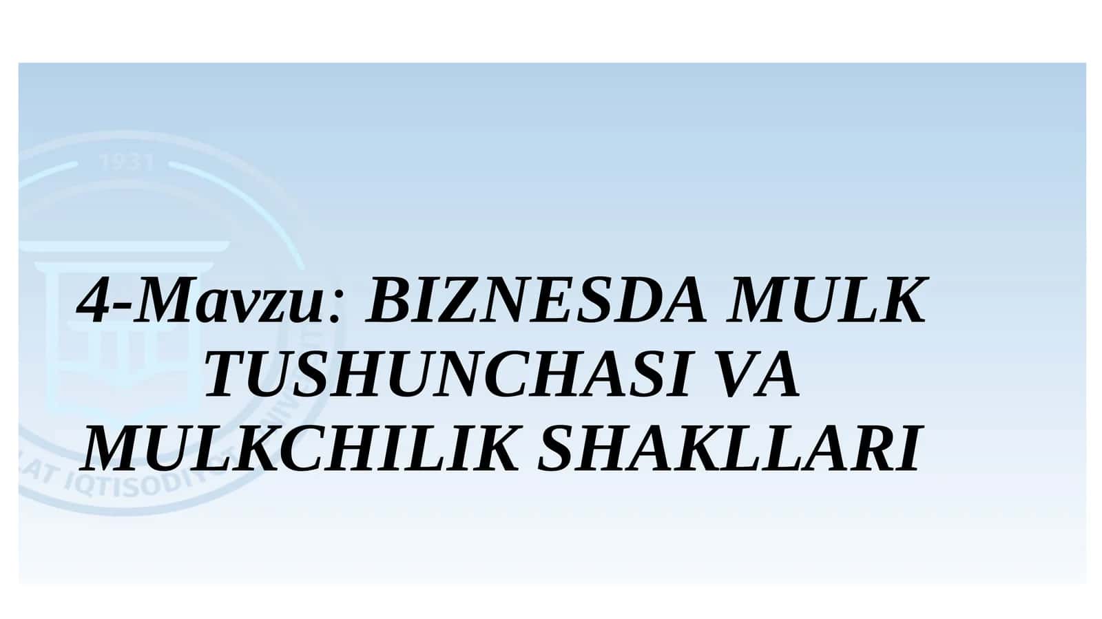 BIZNESDА MULK TUSHUNCHАSI VА MULKCHILIK SHАKLLАRI 1