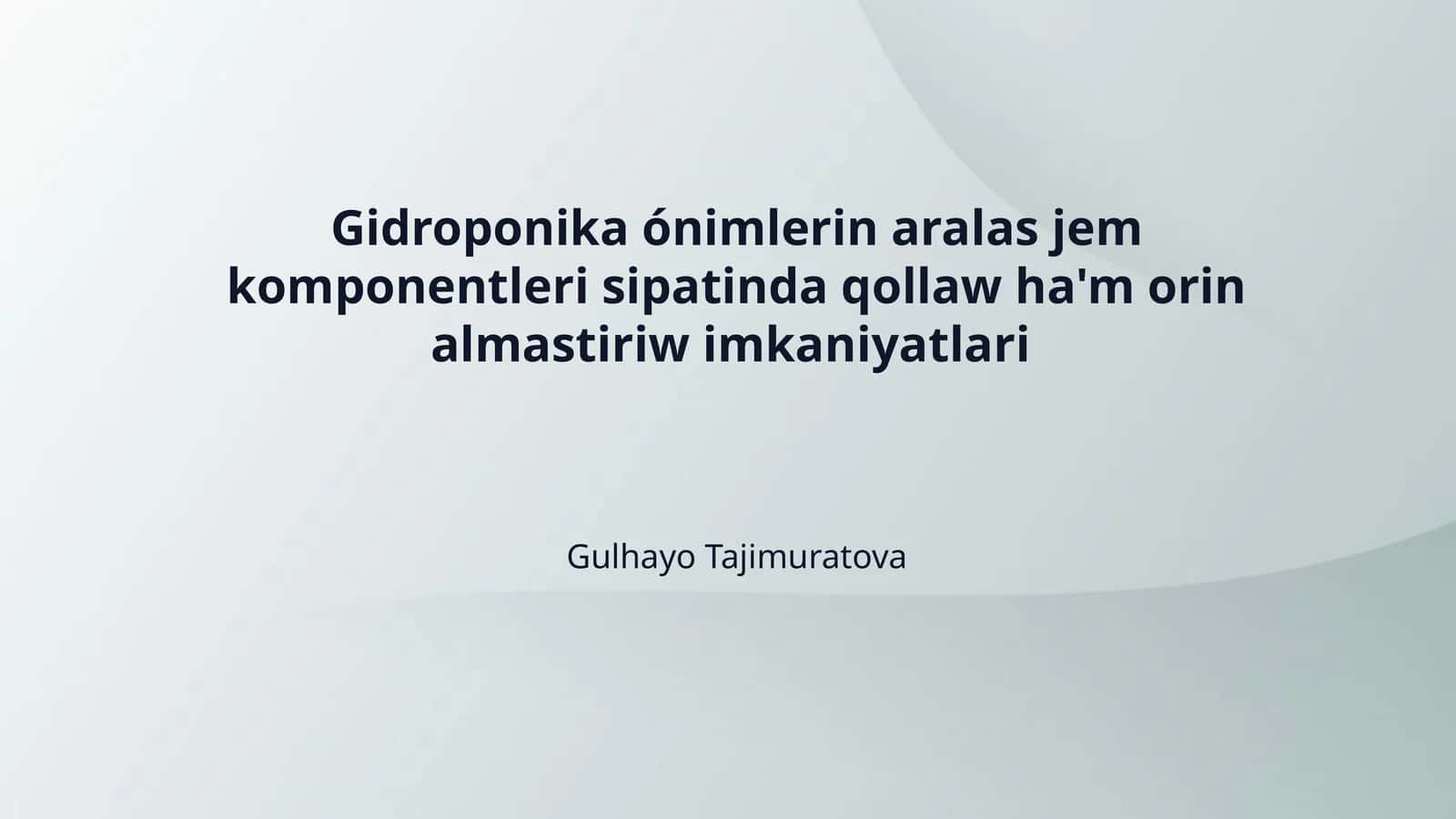 Gidroponika ónimlerin aralas jem komponentleri sipatinda qollaw ha'm orin almastiriw imkaniyatlari 1