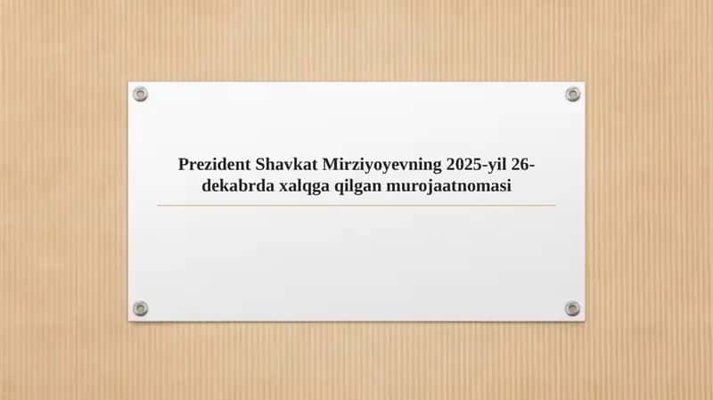 Prezident Shavkat Mirziyoyevning 2025-yil 26-dekabrda xalqga qilgan murojaatnomasi 1