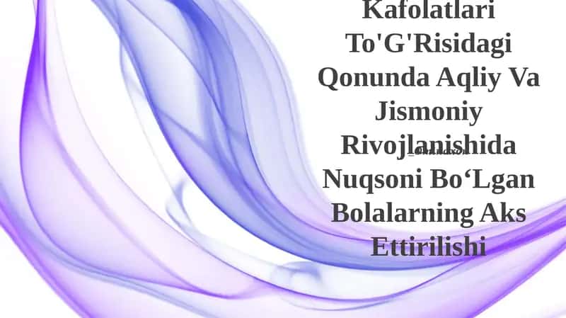 Bolalar Huquqlari Kafolatlari To'G'Risidagi Qonunda Aqliy Va Jismoniy Rivojlanishida Nuqsoni Bo‘Lgan Bolalarning Aks Ettirilishi 1