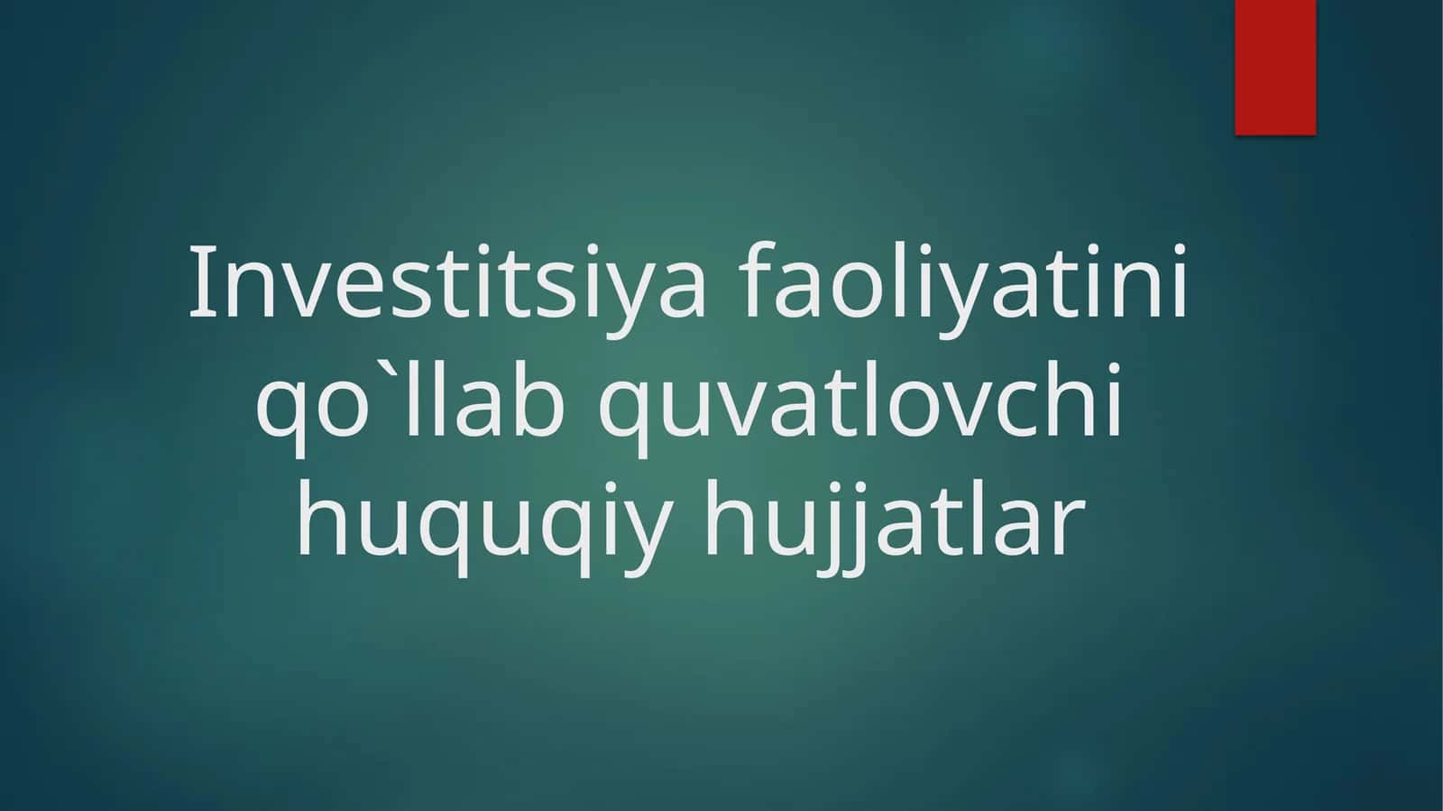 Investitsiyafaoliyatini qo'llab quvatlovchi huquqiy hujjatlar 1