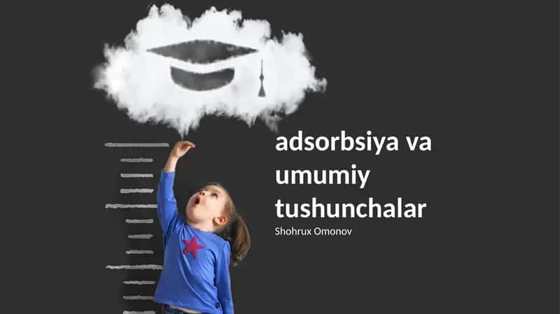 Adsorbsiya va umumiy tushunchalar 1