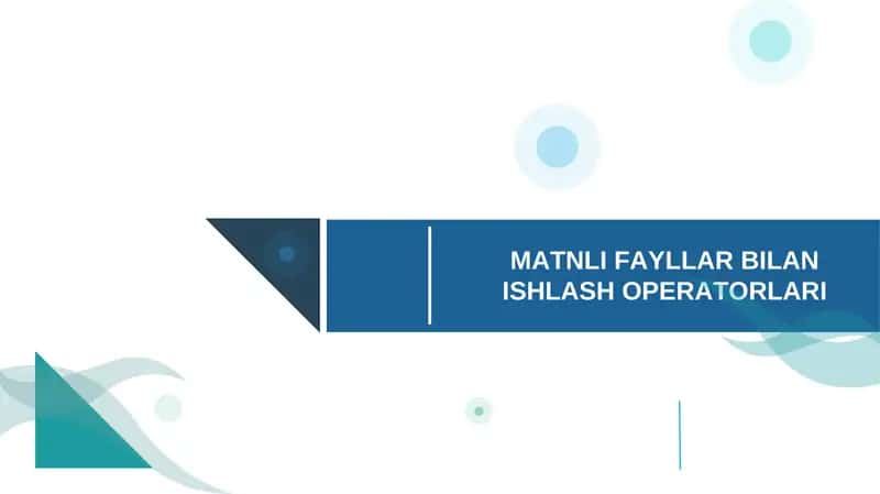 MATNLI FAYLLAR BILAN ISHLASH OPERATORLARI 1