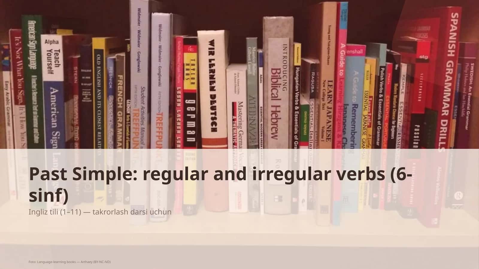 Past Simple: regular and irregular verbs (6-sinf) 1