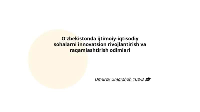 O'zbekistonda ijtimoiy-iqtisodiy sohalarni innovatsion rivojlantirish va raqamlashtirish odimlari 1