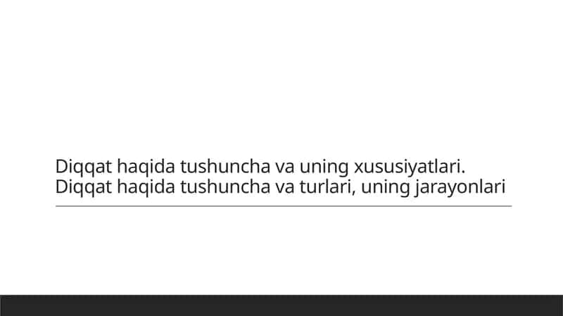 Diqqat haqida tushuncha va uning xususiyatlari 1