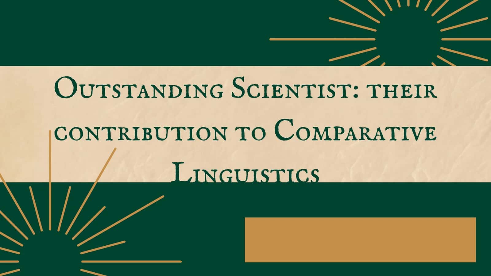 Outstanding Scientist: their contribution to Comparative Linguistics 1