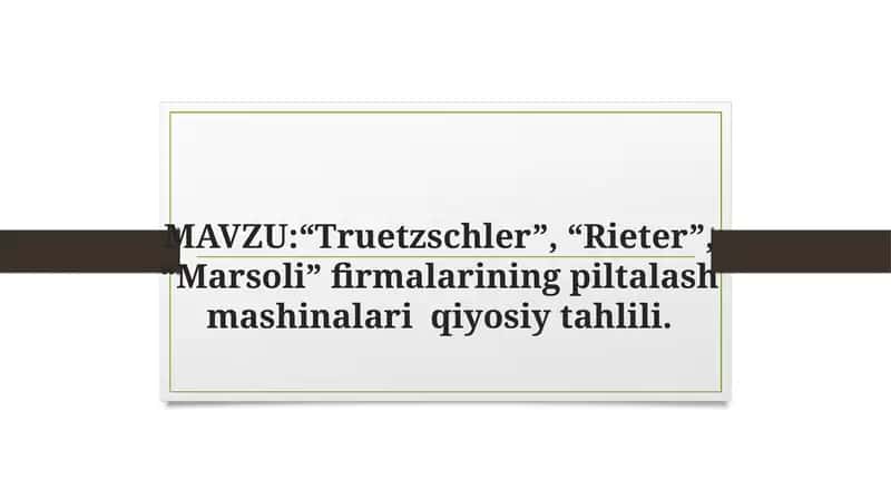 Truetzschler, Rieter, Marsoli firmalari piltalash mashinalari qiyosiy tahlili 1