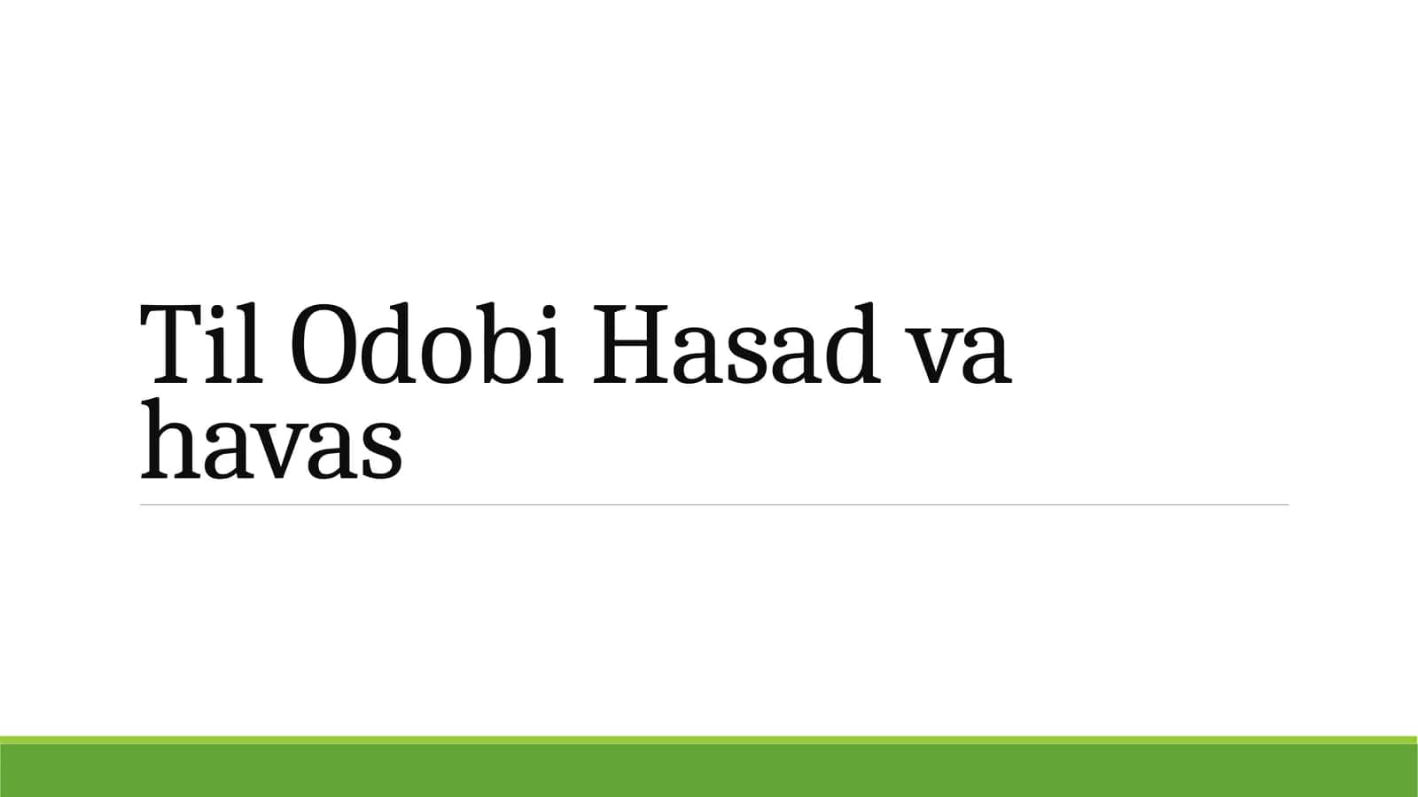 Til Odobi Hasad va havas 1
