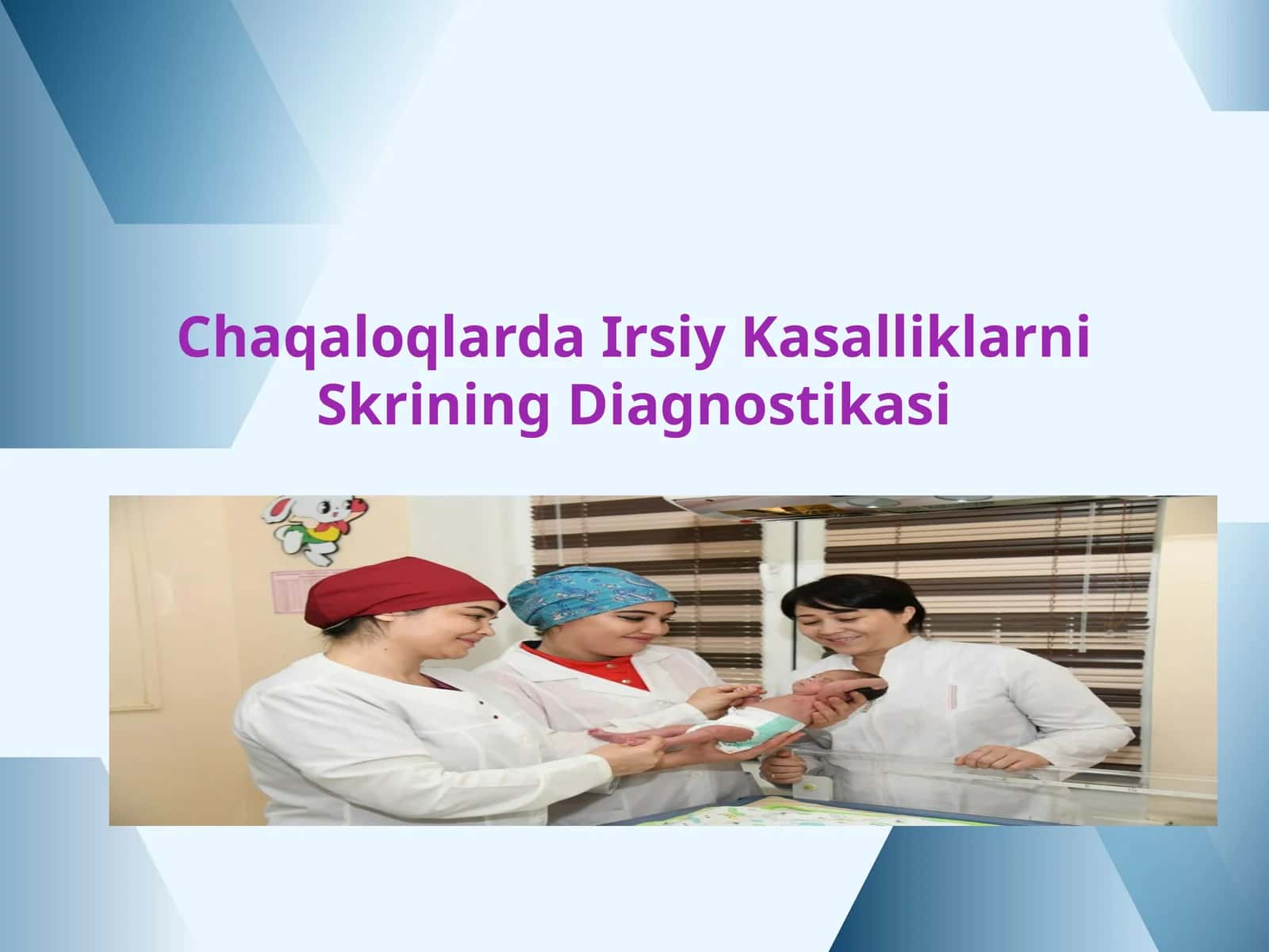 Chaqaloqlarda Irsiy Kasalliklarni Skrining Diagnostikasi 1