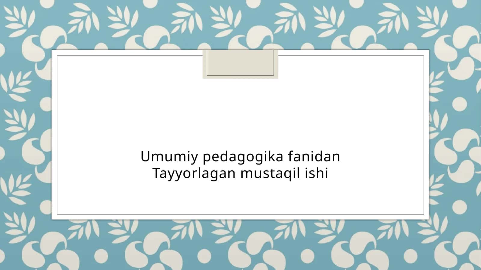 Tarbiyaning umumiy metodlari 1