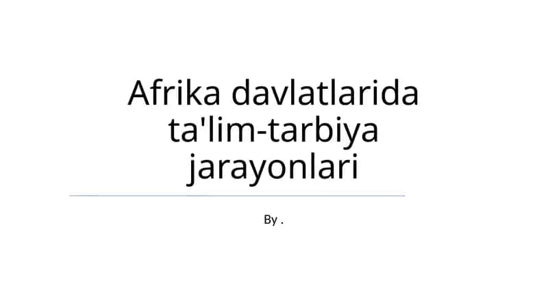 Afrika davlatlarida ta'lim-tarbiya jarayonlari 1