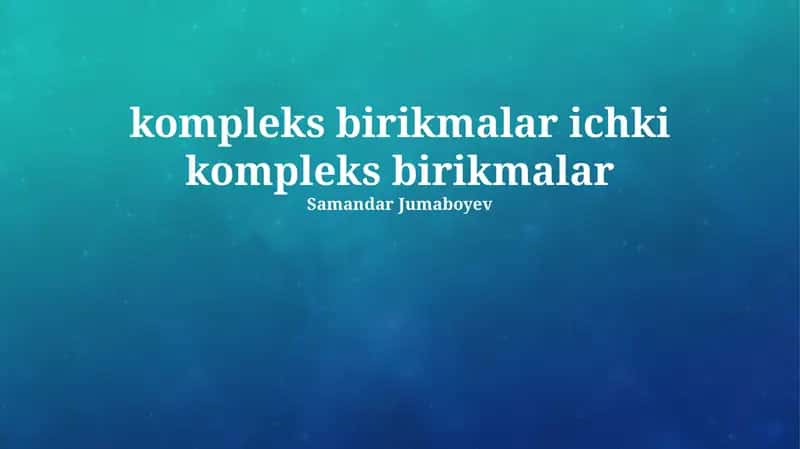 Ichki kompleks birikmalar 1