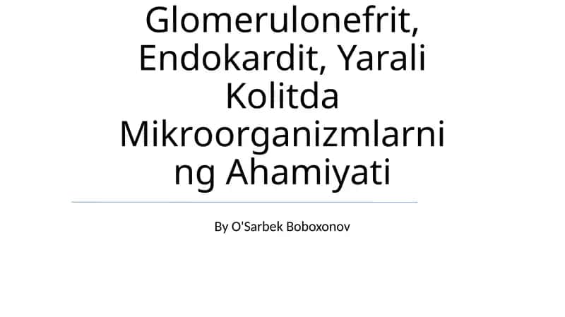 Glomerulonefrit, Endokardit, Yarali Kolitda Mikroorganizmlarning Ahamiyati 1
