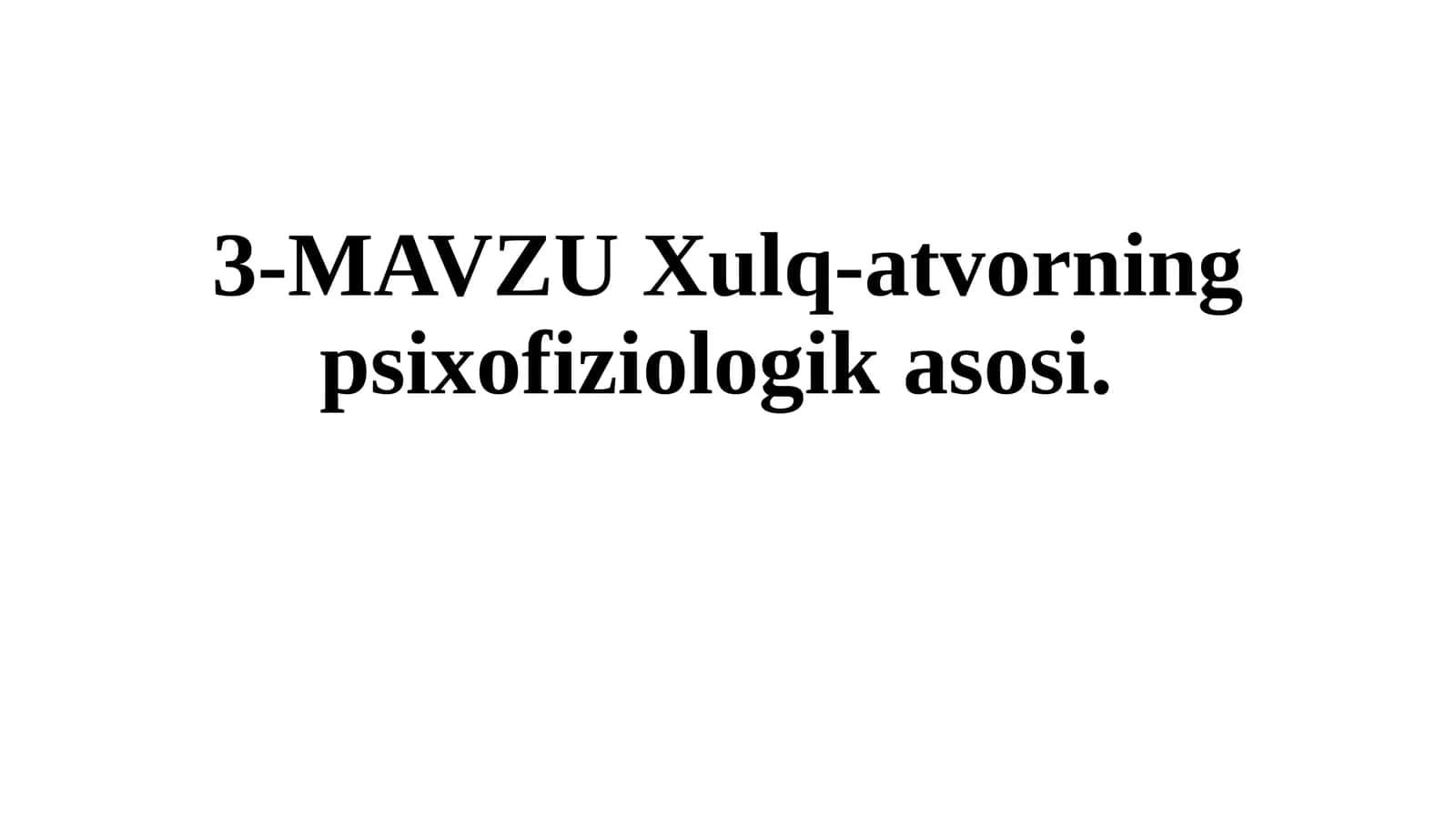 Xulq-atvorning psixofiziologik asosi 1