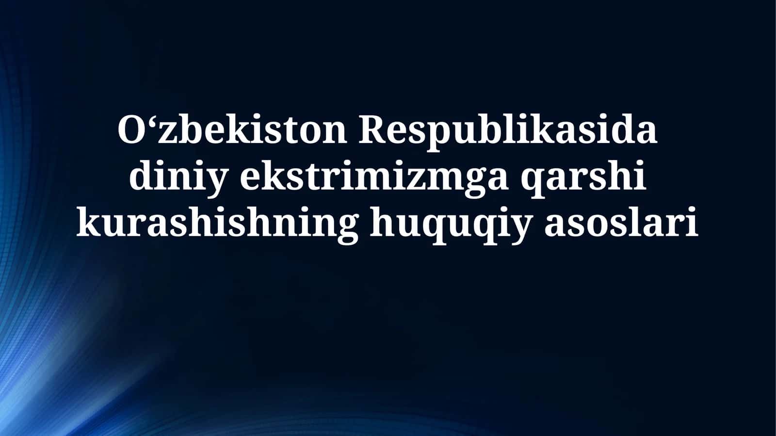 Oʻzbekiston Respublikasida diniy ekstrimizmga qarshi kurashishning huquqiy asoslari 1