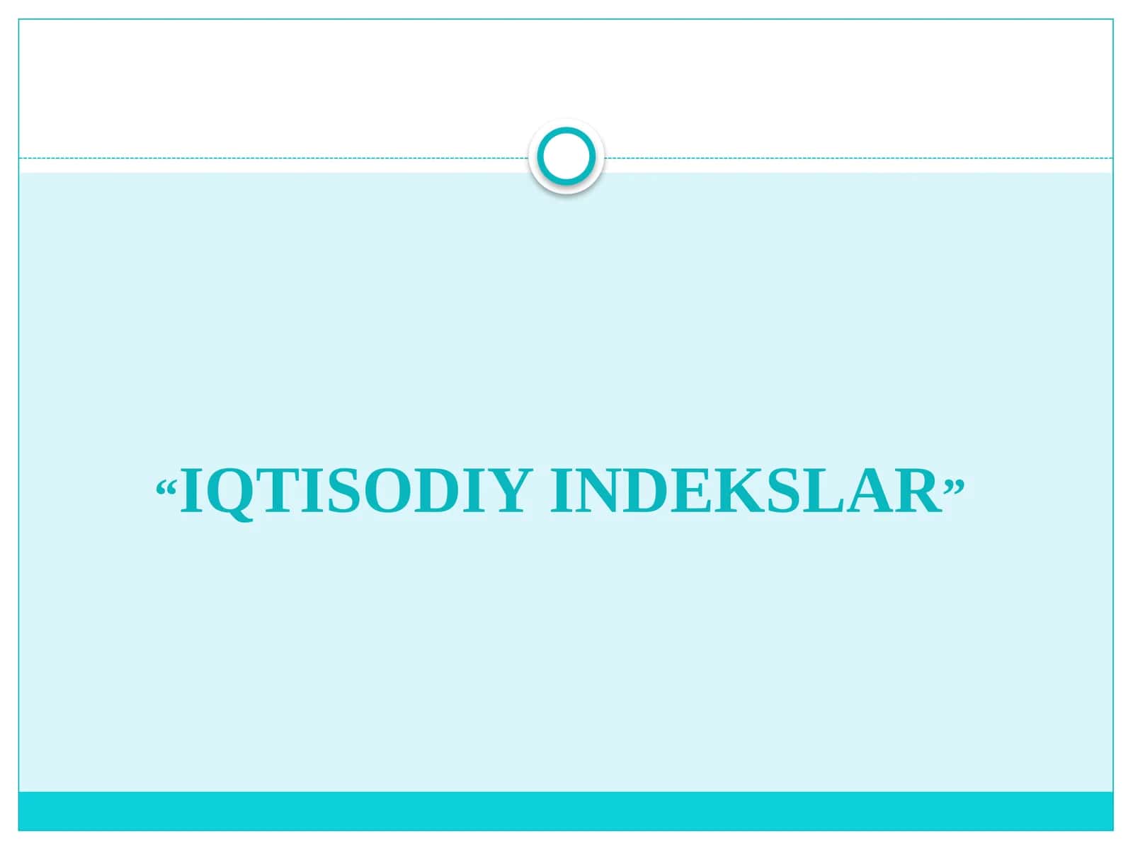 IQTISODIY INDEKSLAR 1