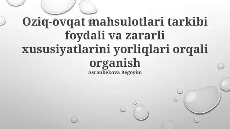 Oziq-ovqat mahsulotlari tarkibi foydali va zararli xususiyatlarini yorliqlari orqali organish 1