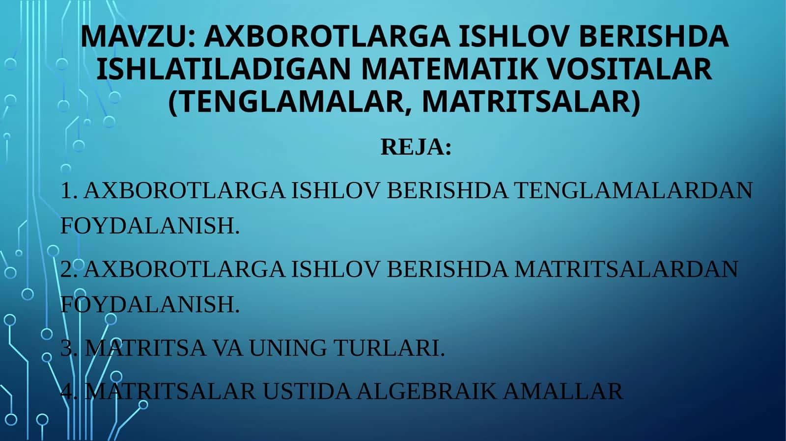 Axborotlarga ishlov berishda ishlatiladigan matematik vositalar (tenglamalar, matritsalar) 1