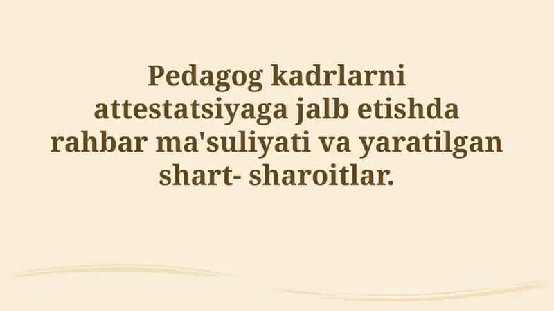 Pedagog kadrlarni Attestatsiyaga Jalb Etish 1