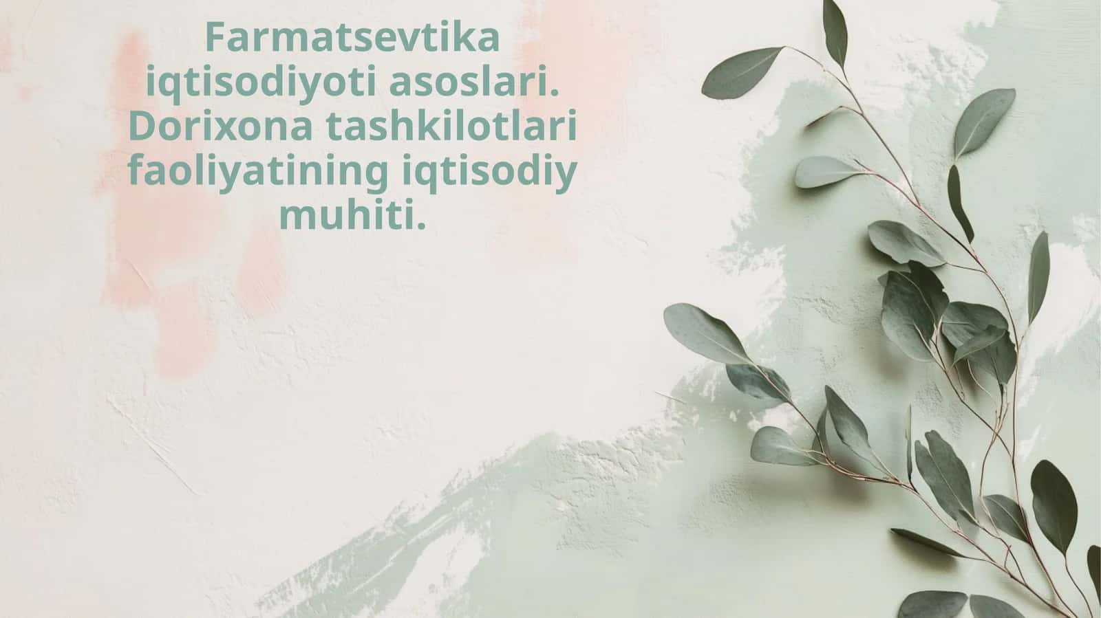 Farmatsevtika iqtisodiyoti asoslari. Dorixona tashkilotlari faoliyatining iqtisodiy muhiti 1