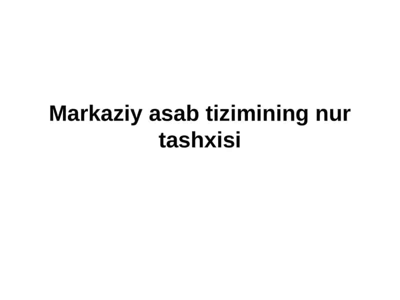 Markaziy asab tizimining nur tashxisi 1