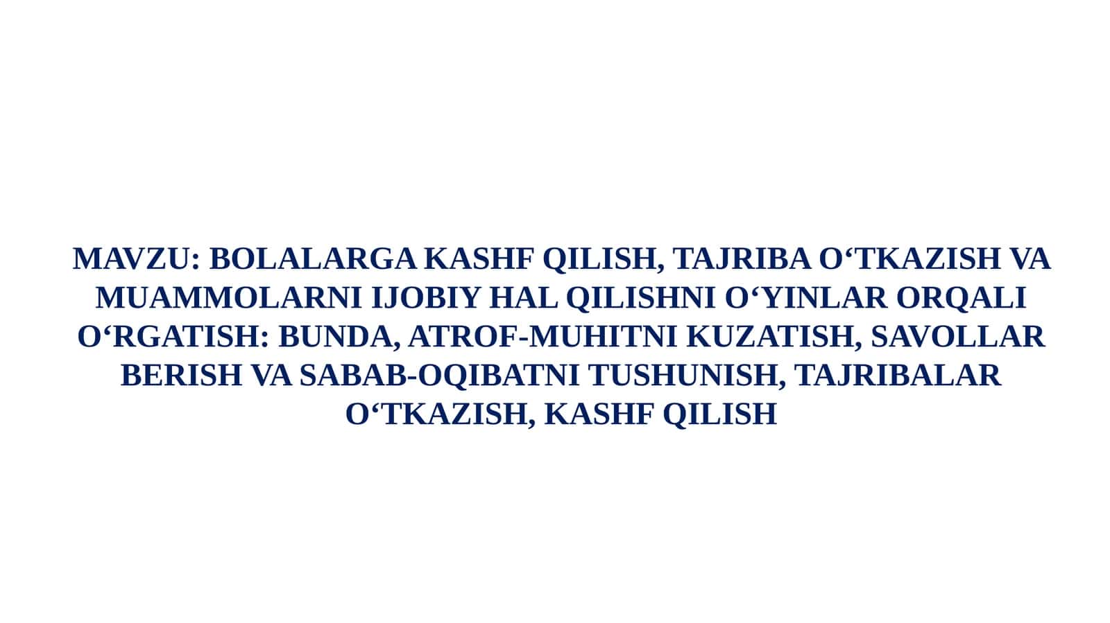 BOLALARGA KASHF QILISH, TAJRIBA O‘TKAZISH VA MUAMMOLARNI IJOBIY HAL QILISHNI O‘YINLAR ORQALI O‘RGATISH: BUNDA, ATROF-MUHITNI KUZATISH, SAVOLLAR BERISH VA SABAB-OQIBATNI TUSHUNISH, TAJRIBALAR O‘TKAZISH, KASHF QILISH 1