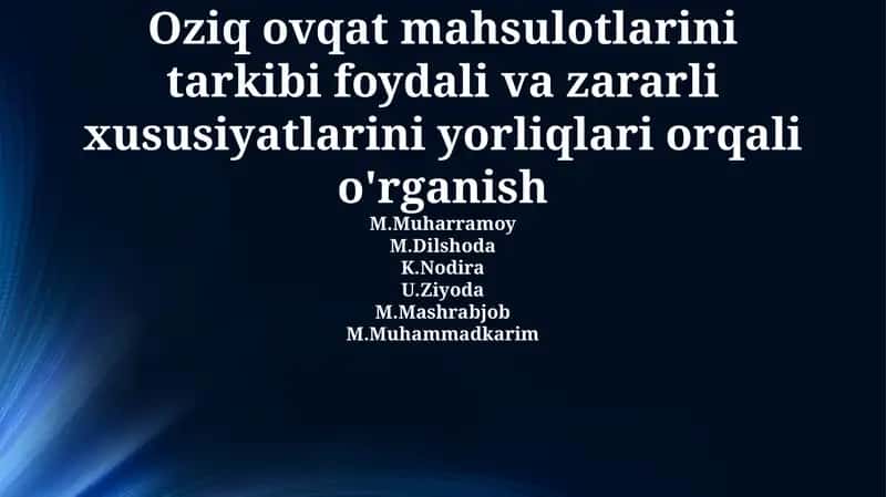 Oziq ovqat mahsulotlarini tarkibi foydali va zararli xususiyatlarini yorliqlari orqali o'rganish 1