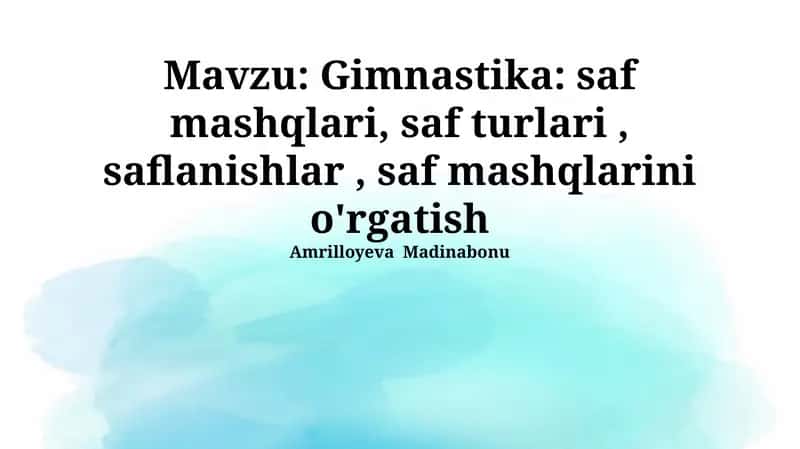 Gimnastika: saf mashqlari, saf turlari, saflanishlar, saf mashqlarini o'rgatish 1