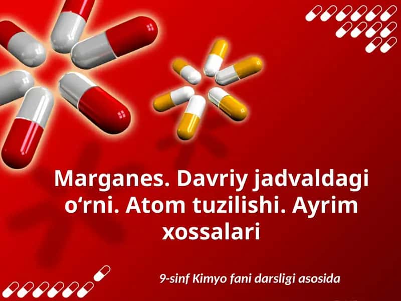 Marganes.Davriyjadvaldagio‘rni. Atomtuzilishi.Ayrimxossalari 1