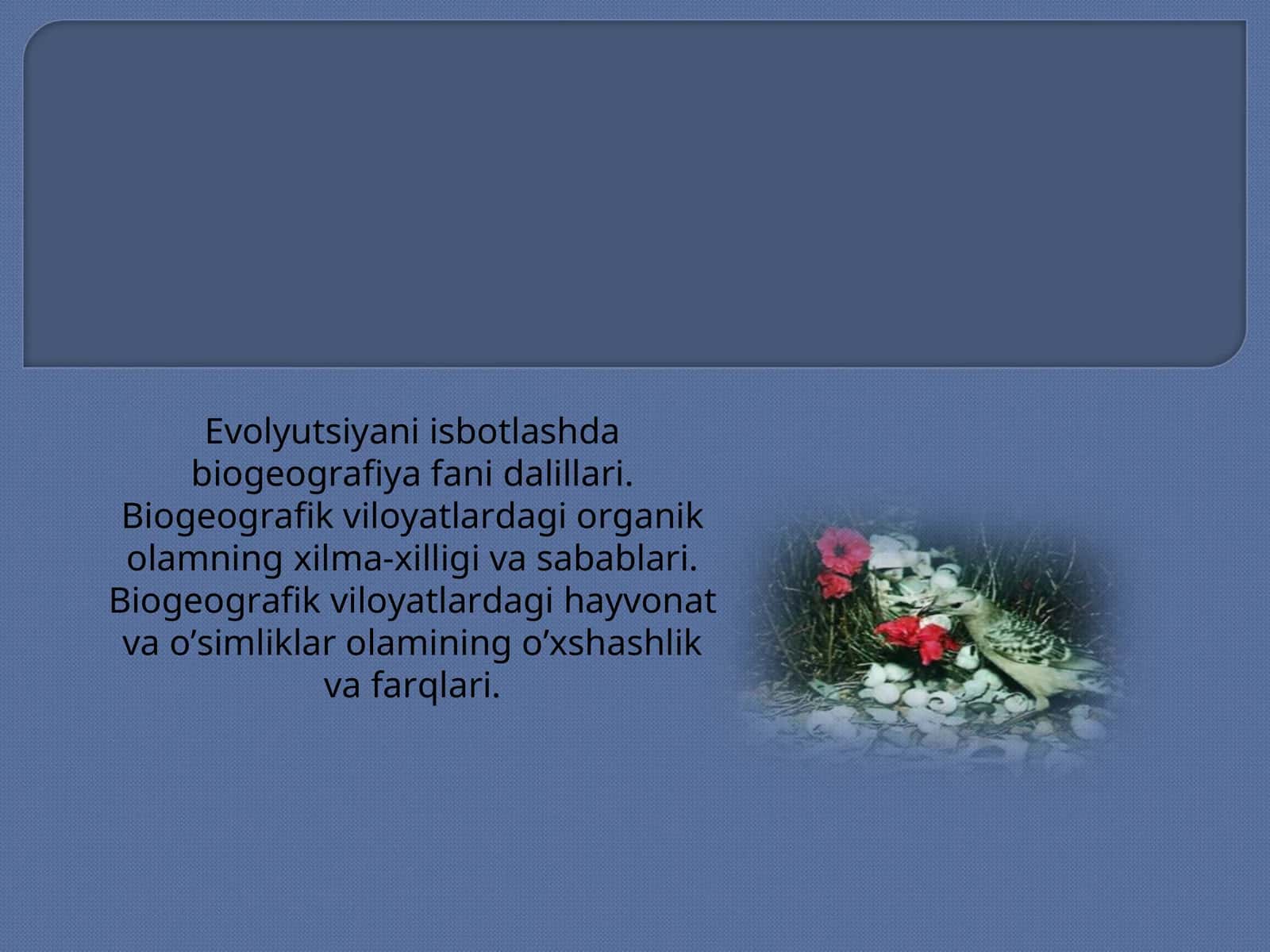Evolyutsiyani isbotlashda biogeografiya fani dalillari 1