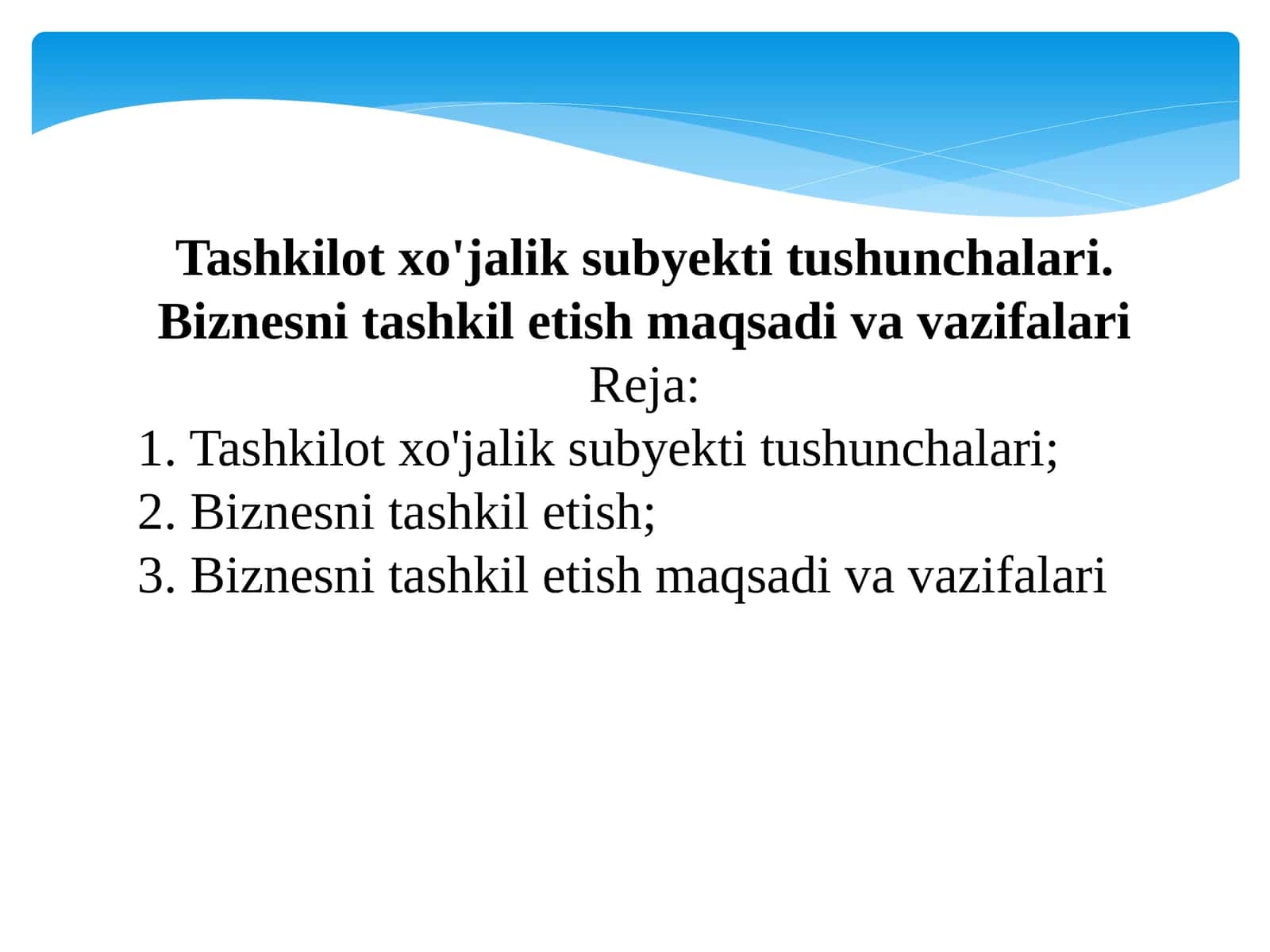 Tashkilot xo'jalik subyekt tushunchalari. Biznesni tashkil etish maqsadivavazifalari 1