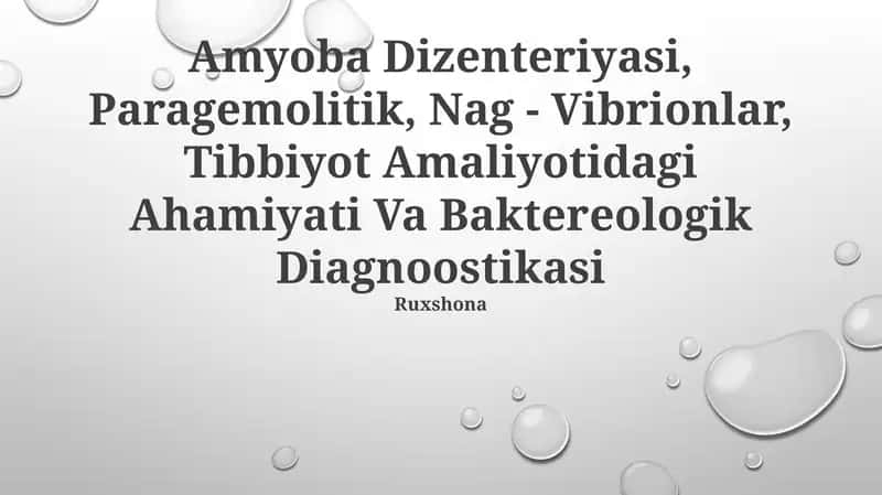 Amyoba Dizenteriyasi, Paragemolitik, Nag - Vibrionlar, Tibbiyot Amaliyotidagi Ahamiyati Va Baktereologik Diagnoostikasi 1