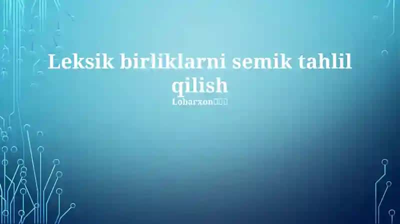 Semantik tahlil va leksik birliklar