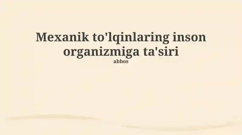 Mexanik to'lqinlarning inson organizmiga ta'siri