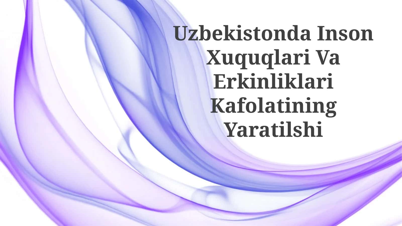 Inson Xuquqlari Va Erkinliklari Kafolatining Yaratilishi 1