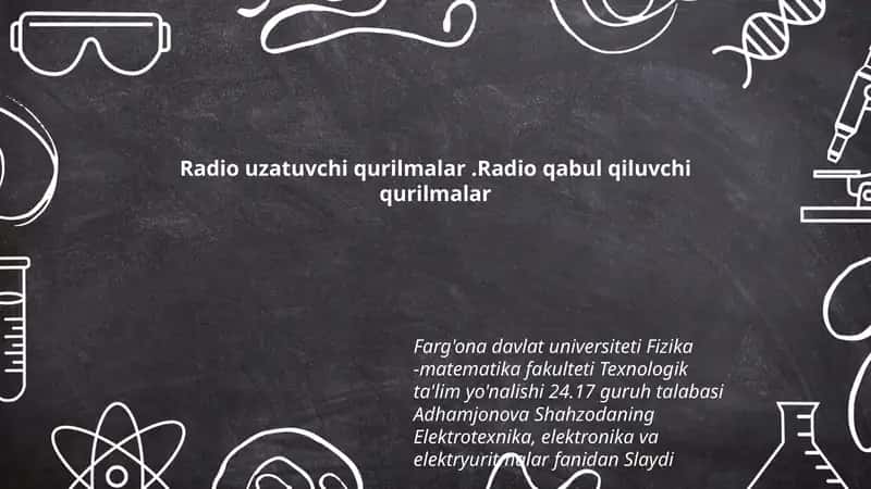Radio uzatuvchi qurilmalar.Radio qabul qiluvchi qurilmalar 1